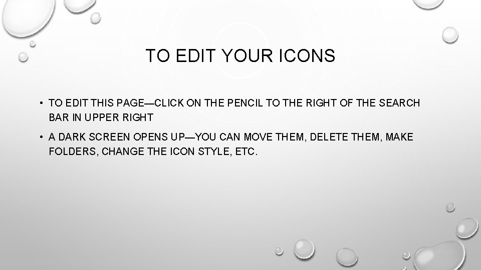 TO EDIT YOUR ICONS • TO EDIT THIS PAGE—CLICK ON THE PENCIL TO THE