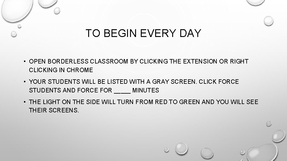 TO BEGIN EVERY DAY • OPEN BORDERLESS CLASSROOM BY CLICKING THE EXTENSION OR RIGHT