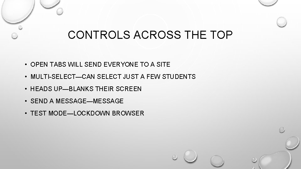 CONTROLS ACROSS THE TOP • OPEN TABS WILL SEND EVERYONE TO A SITE •