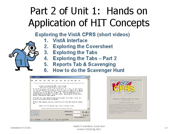 Part 2 of Unit 1: Hands on Application of HIT Concepts Exploring the Vist.