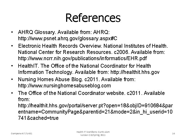 References • AHRQ Glossary. Available from: AHRQ: http: //www. psnet. ahrq. gov/glossary. aspx#C •
