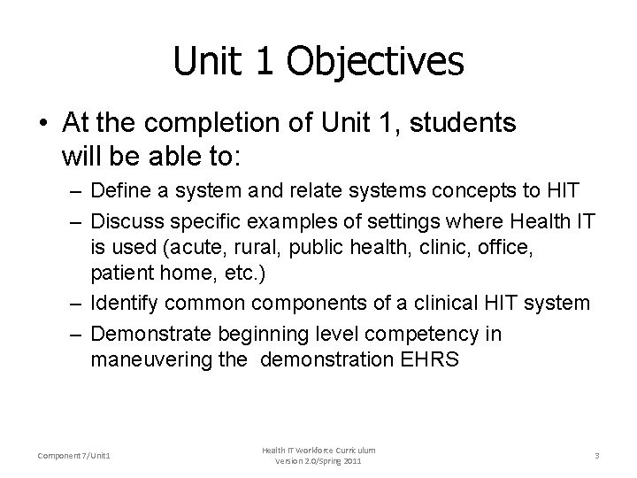 Unit 1 Objectives • At the completion of Unit 1, students will be able