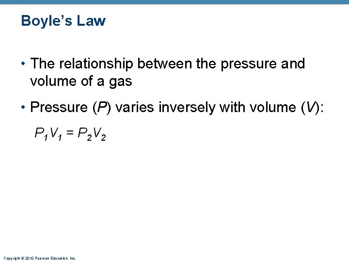 Boyle’s Law • The relationship between the pressure and volume of a gas •