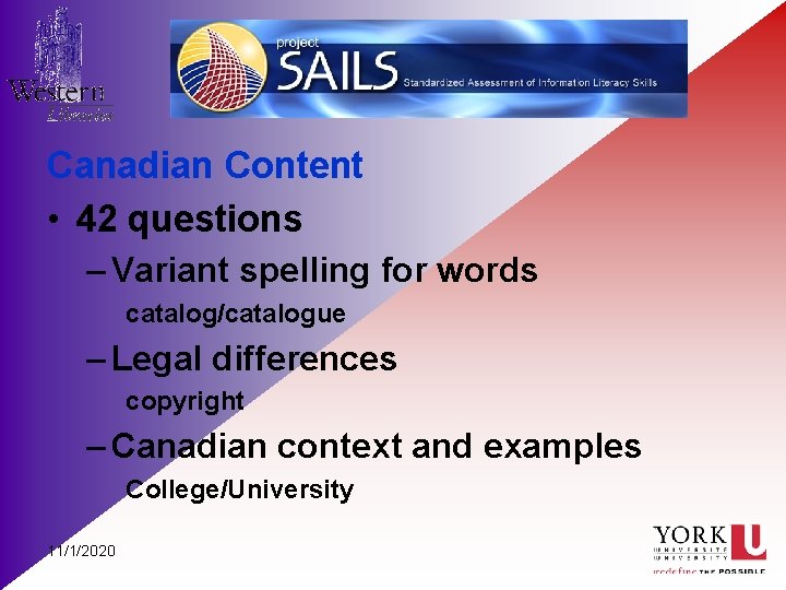 Canadian Content • 42 questions – Variant spelling for words catalog/catalogue – Legal differences