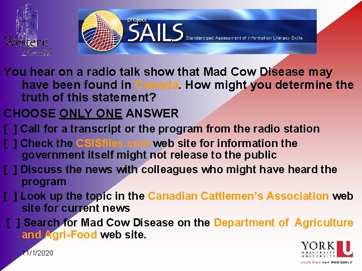 You hear on a radio talk show that Mad Cow Disease may have been