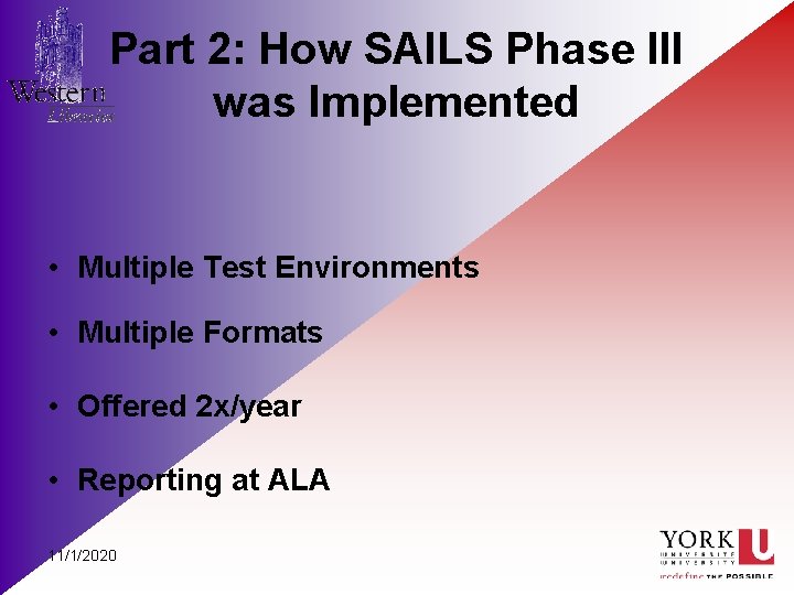 Part 2: How SAILS Phase III was Implemented • Multiple Test Environments • Multiple