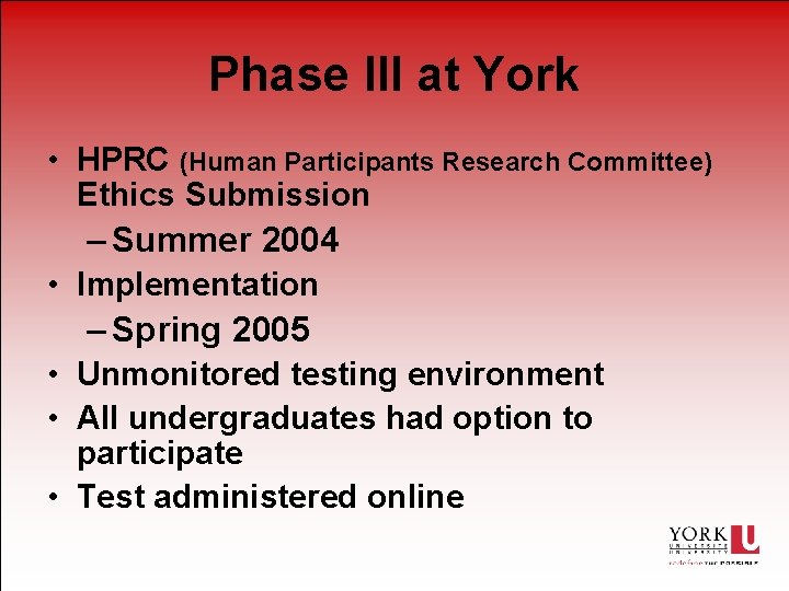 Phase III at York • HPRC (Human Participants Research Committee) Ethics Submission – Summer