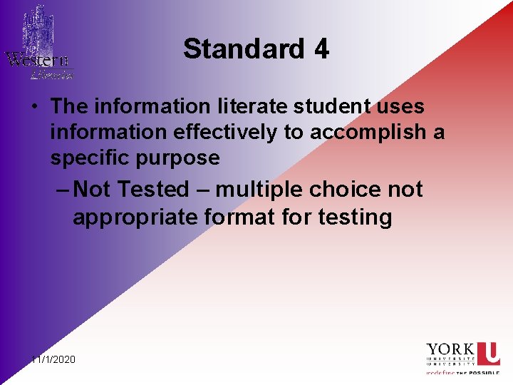 Standard 4 • The information literate student uses information effectively to accomplish a specific