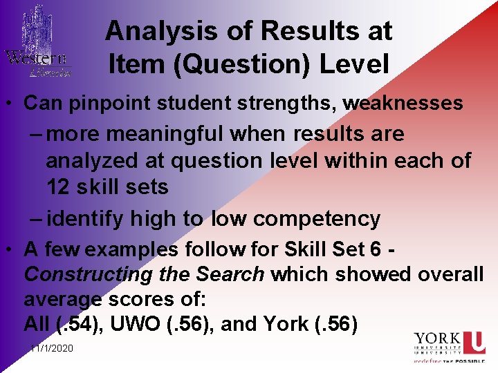 Analysis of Results at Item (Question) Level • Can pinpoint student strengths, weaknesses –