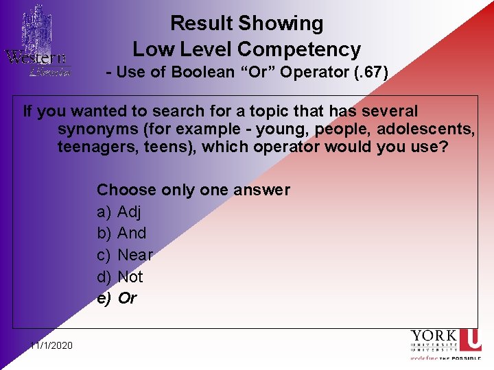 Result Showing Low Level Competency - Use of Boolean “Or” Operator (. 67) If