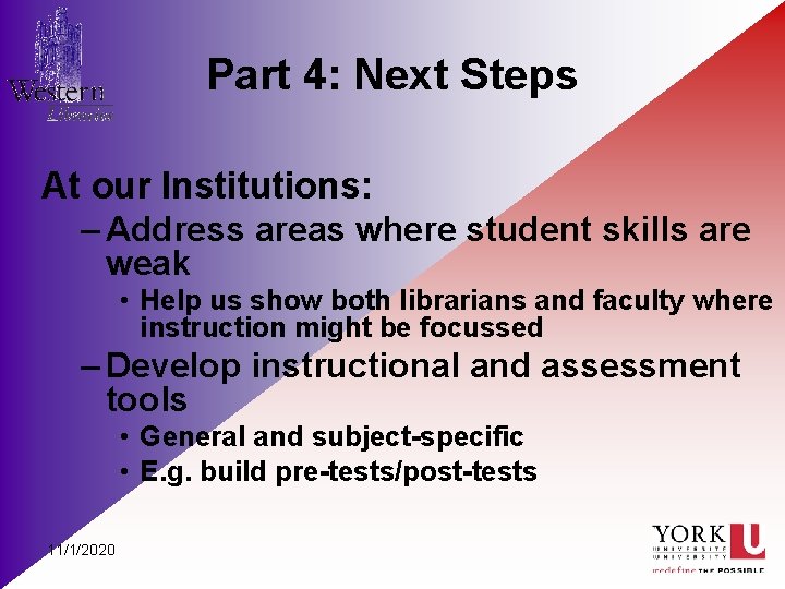 Part 4: Next Steps At our Institutions: – Address areas where student skills are
