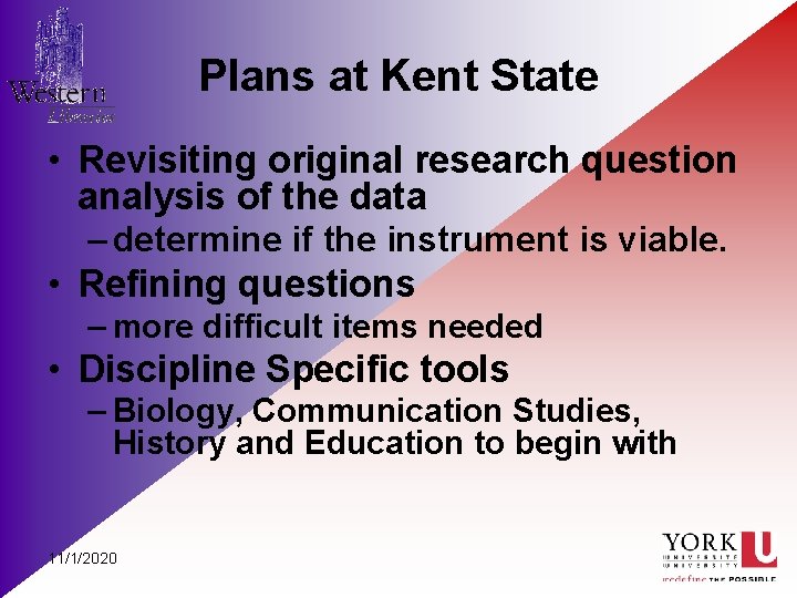 Plans at Kent State • Revisiting original research question analysis of the data –