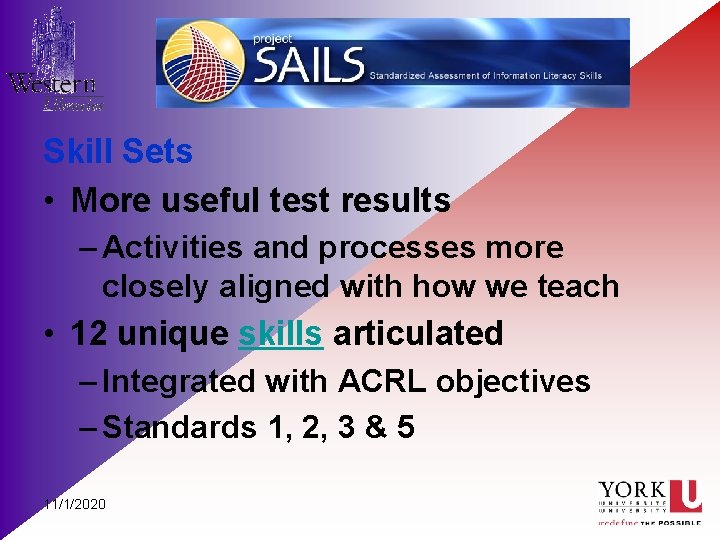 Skill Sets • More useful test results – Activities and processes more closely aligned
