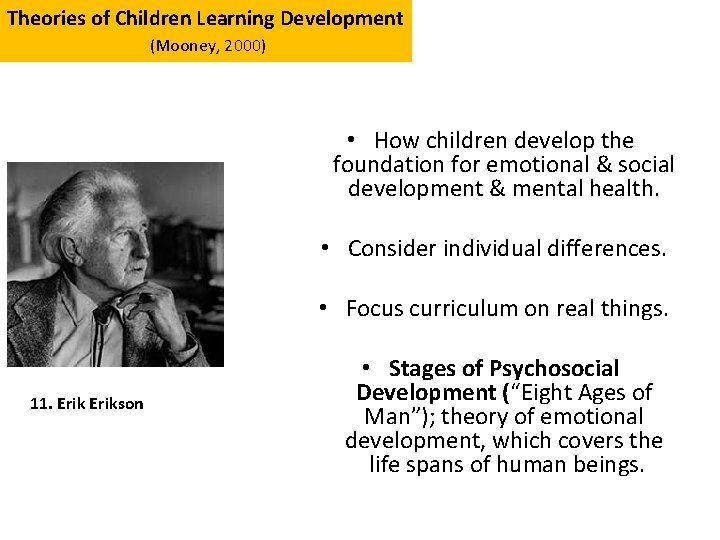 Theories of Children Learning Development (Mooney, 2000) • How children develop the foundation for