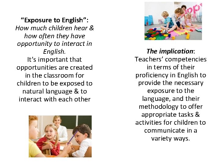 “Exposure to English”: How much children hear & how often they have opportunity to