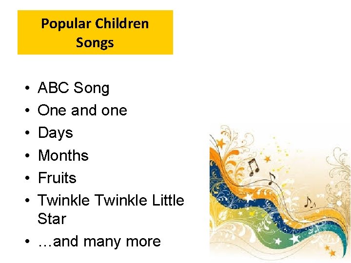 Popular Children Songs • • • ABC Song One and one Days Months Fruits