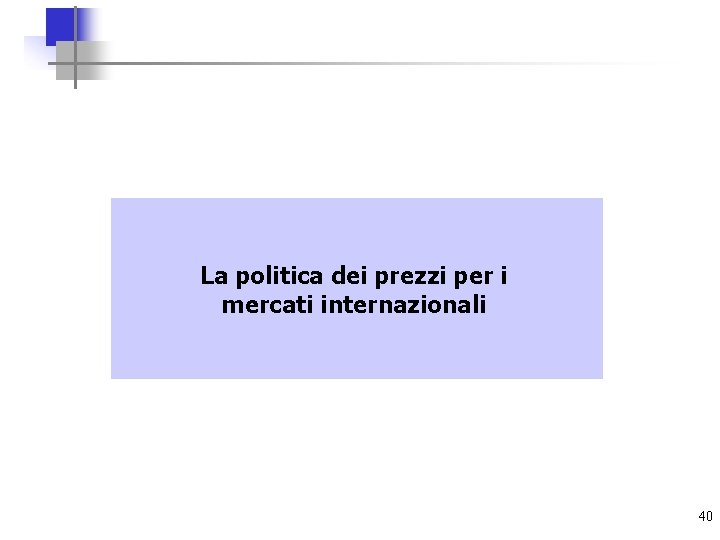 La politica dei prezzi per i mercati internazionali 40 