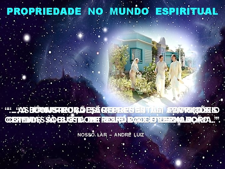 PROPRIEDADE NO MUNDO ESPIRITUAL “. . . AS A BÔNUS-HORA PROPRIEDADE CONSTRUÇÕES SÃO É