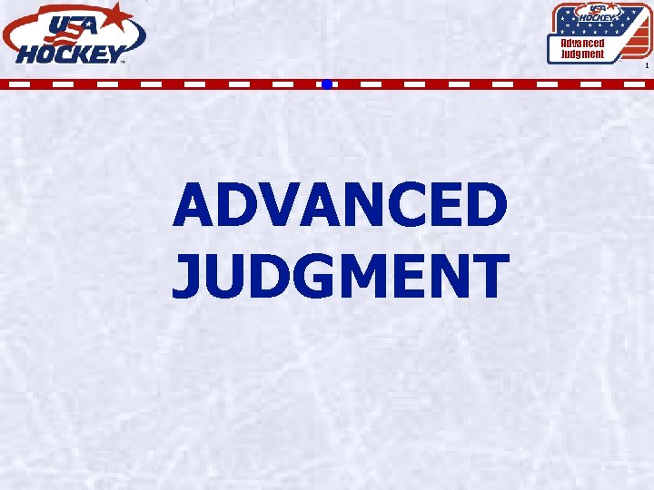 Advanced Judgment 1 ADVANCED JUDGMENT 