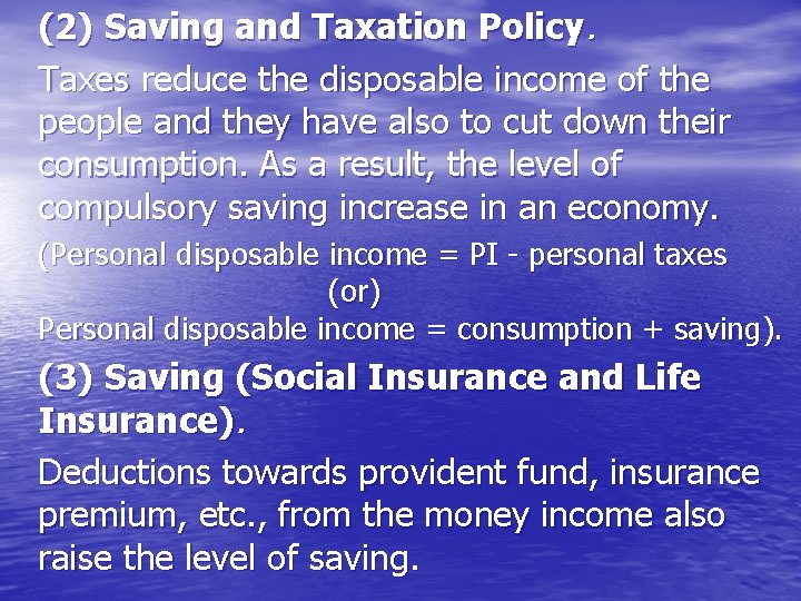 (2) Saving and Taxation Policy. Taxes reduce the disposable income of the people and