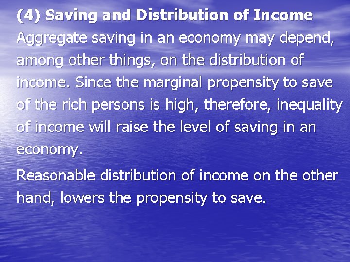 (4) Saving and Distribution of Income Aggregate saving in an economy may depend, among