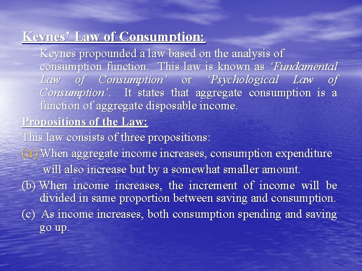 Keynes’ Law of Consumption: Keynes propounded a law based on the analysis of consumption
