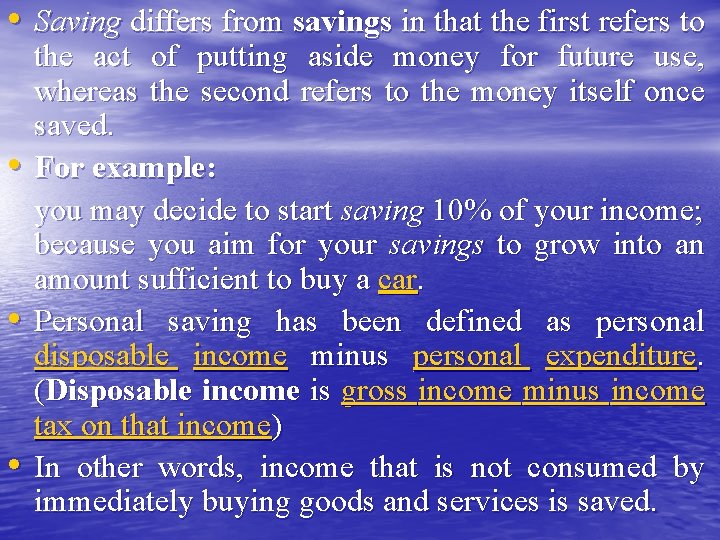  • Saving differs from savings in that the first refers to • •