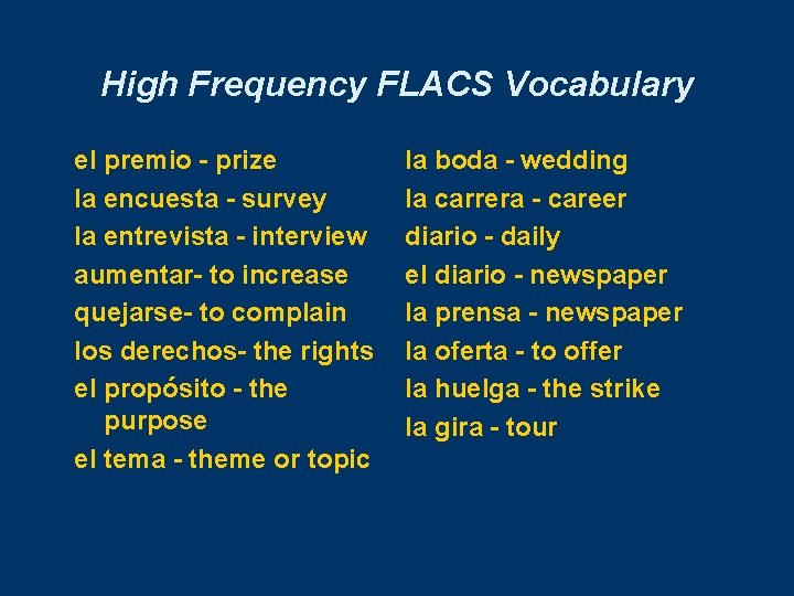 High Frequency FLACS Vocabulary el premio - prize la encuesta - survey la entrevista