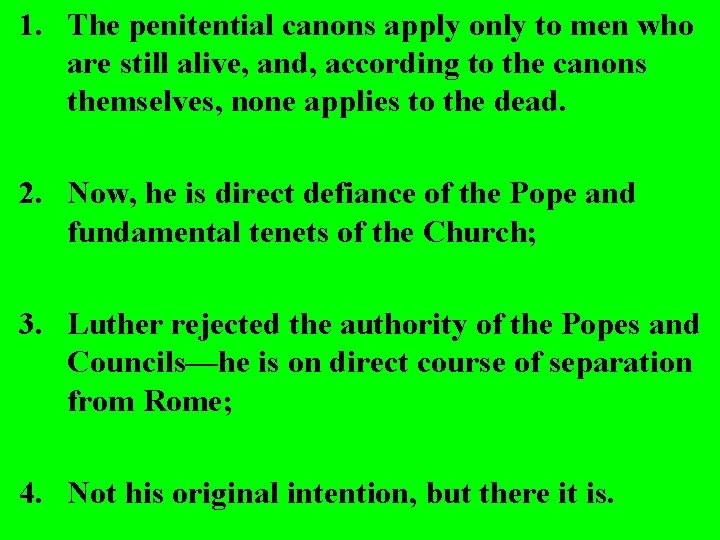 1. The penitential canons apply only to men who are still alive, and, according