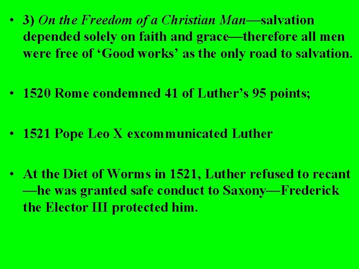  • 3) On the Freedom of a Christian Man—salvation depended solely on faith