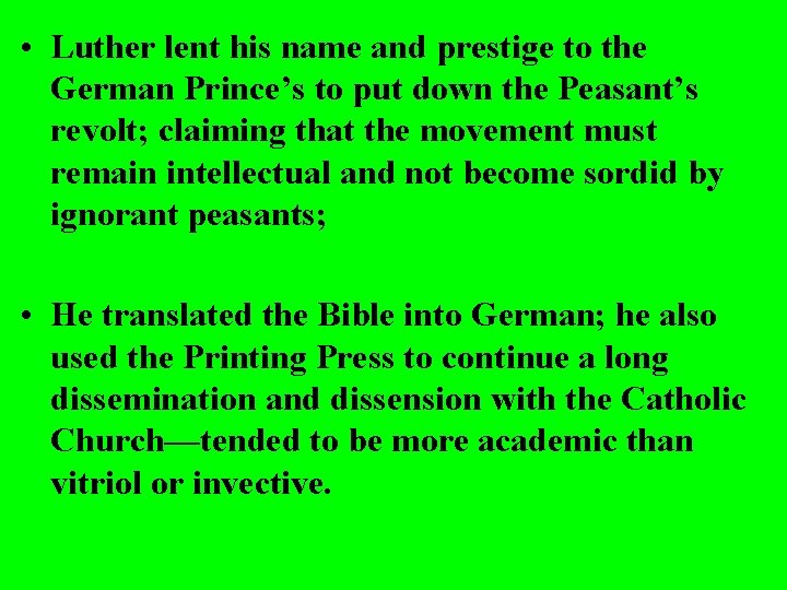  • Luther lent his name and prestige to the German Prince’s to put