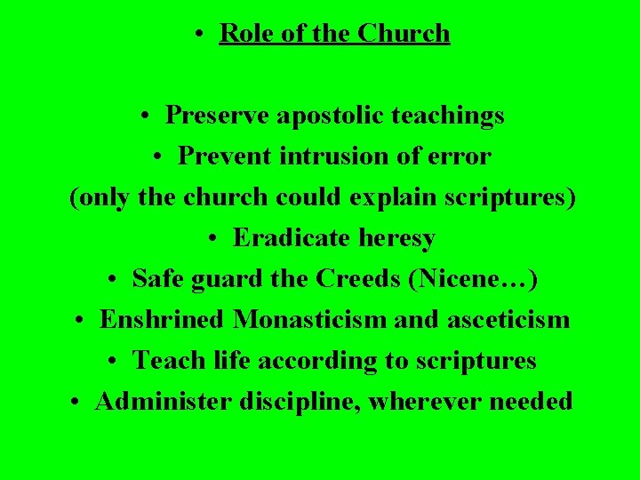  • Role of the Church • Preserve apostolic teachings • Prevent intrusion of