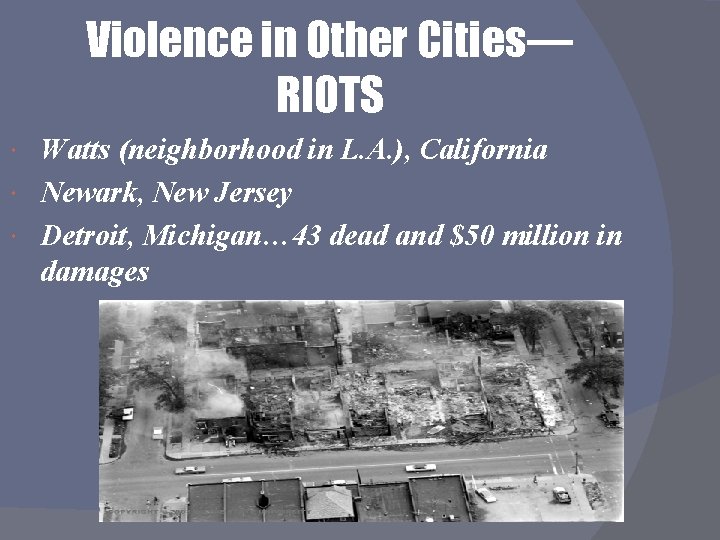 Violence in Other Cities— RIOTS Watts (neighborhood in L. A. ), California Newark, New