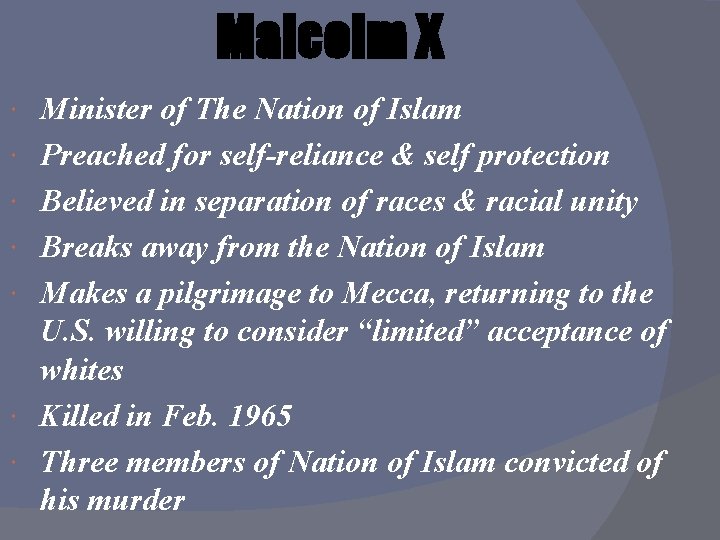 Malcolm X Minister of The Nation of Islam Preached for self-reliance & self protection