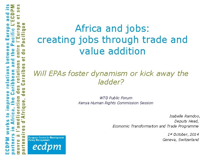 Africa and jobs: creating jobs through trade and value addition Will EPAs foster dynamism