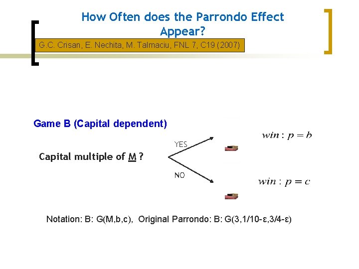 How Often does the Parrondo Effect Appear? G. C. Crisan, E. Nechita, M. Talmaciu,