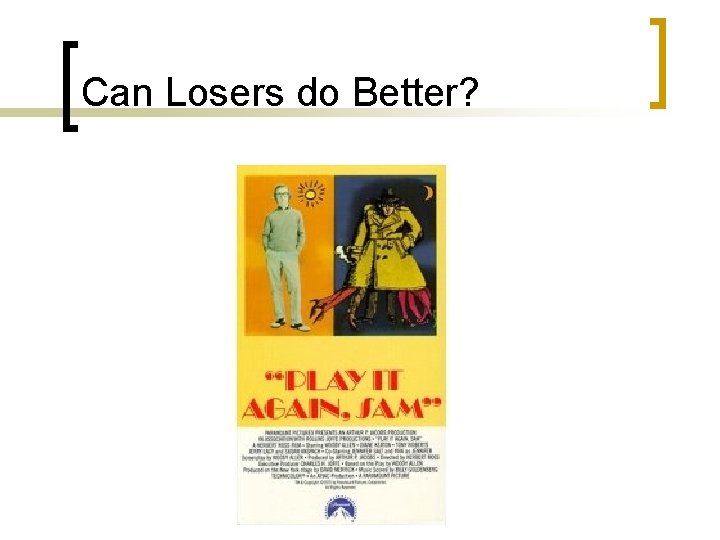 Can Losers do Better? 