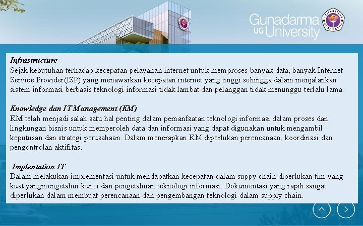 Infrastructure Sejak kebutuhan terhadap kecepatan pelayanan internet untuk memproses banyak data, banyak Internet Service