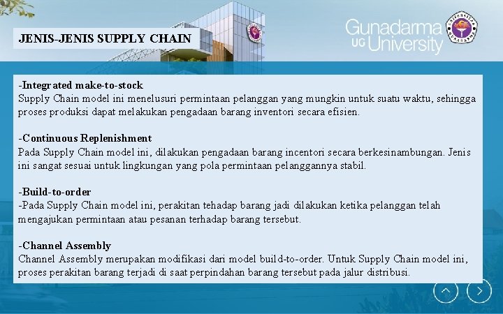 JENIS-JENIS SUPPLY CHAIN -Integrated make-to-stock Supply Chain model ini menelusuri permintaan pelanggan yang mungkin