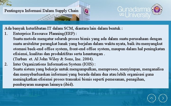 Pentingnya Informasi Dalam Supply Chain Ada banyak keterlibatan IT dalam SCM, diantara lain dalam