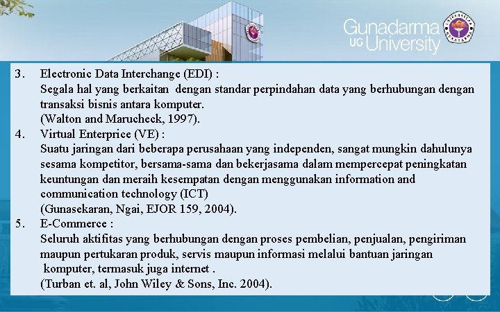 3. 4. 5. Electronic Data Interchange (EDI) : Segala hal yang berkaitan dengan standar