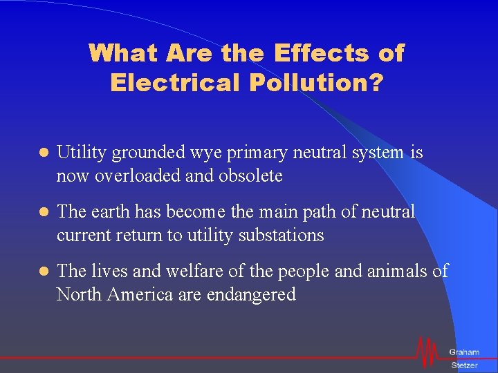 What Are the Effects of Electrical Pollution? Utility grounded wye primary neutral system is