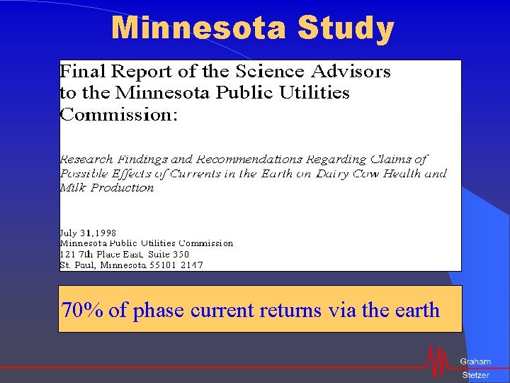 Minnesota Study 70% of phase current returns via the earth 
