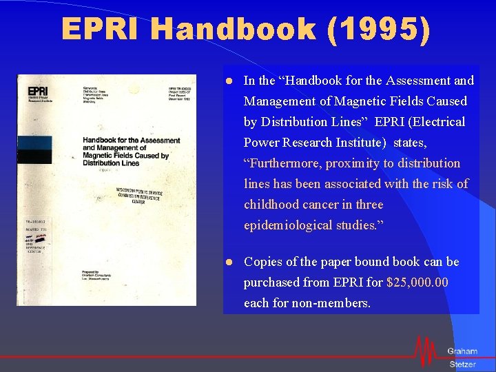 EPRI Handbook (1995) In the “Handbook for the Assessment and Management of Magnetic Fields