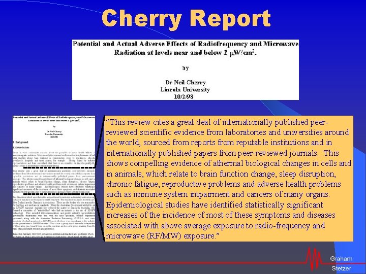 Cherry Report “This review cites a great deal of internationally published peerreviewed scientific evidence