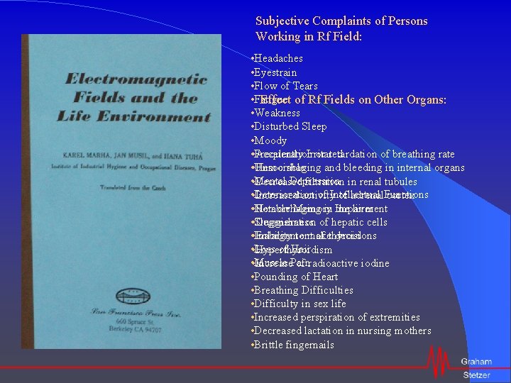 Subjective Complaints of Persons Working in Rf Field: • Headaches • Eyestrain • Flow