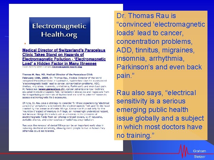 Dr. Thomas Rau is “convinced ‘electromagnetic loads’ lead to cancer, concentration problems, ADD, tinnitus,