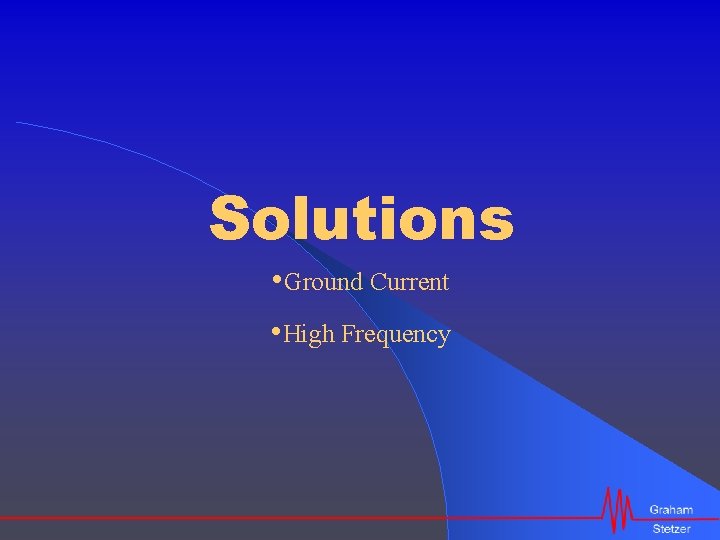 Solutions • Ground Current • High Frequency 