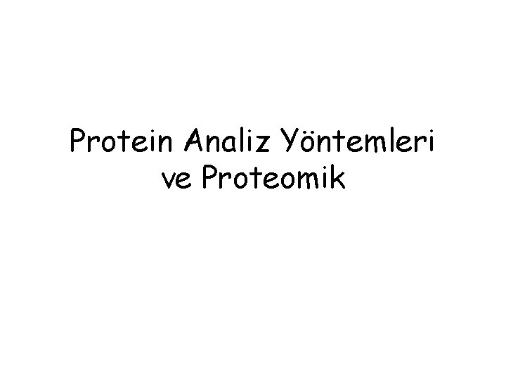 Protein Analiz Yöntemleri ve Proteomik 