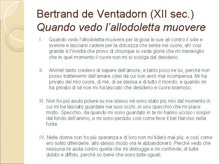 Bertrand de Ventadorn (XII sec. ) Quando vedo l’allodoletta muovere I. Quando vedo l’allodoletta